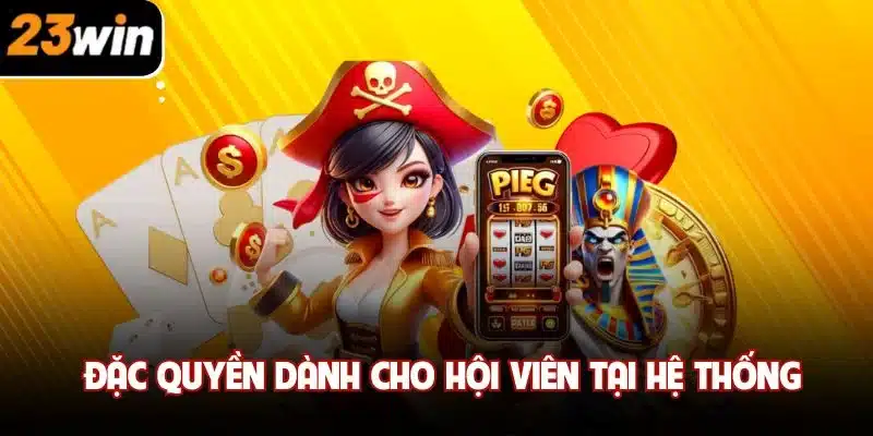 Đặc quyền dành cho hội viên tại hệ thống