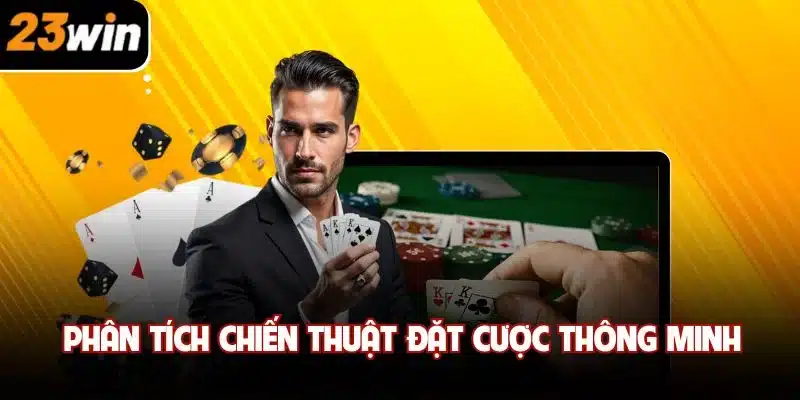 Phân tích chiến thuật đặt cược thông minh