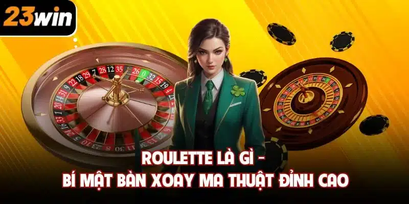 Roulette là gì