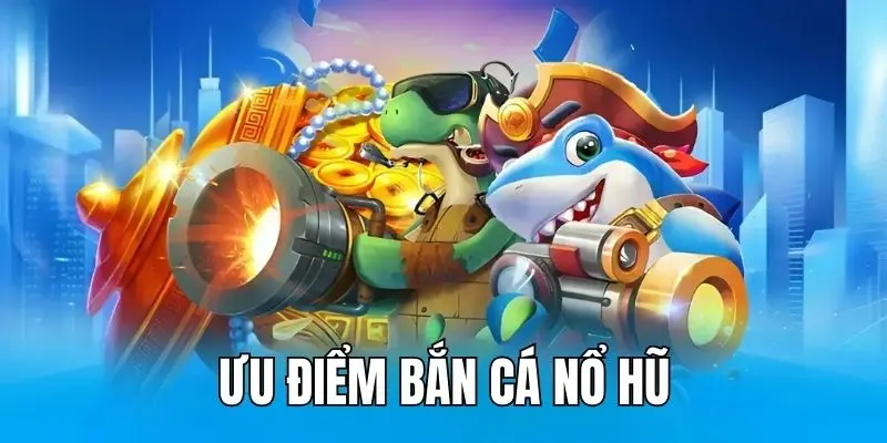 Nguyên tắc để chơi nổ hũ bắn cá đổi thưởng luôn thắng